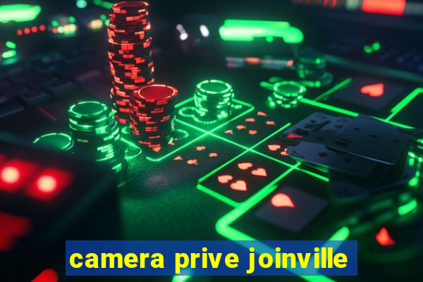 camera prive joinville